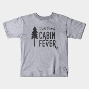 CABIN FEVER Kids T-Shirt